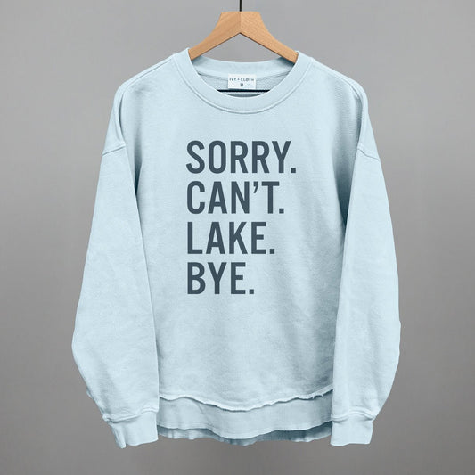 Wander & Wake Shirt, Sweatshirt| Sorry. Can't. Lake. Bye. - Wander & Wake